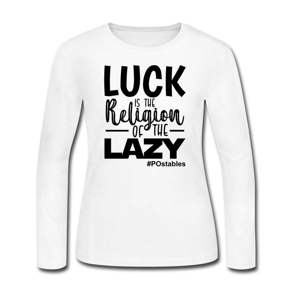 Luck is the religion of the lazy B Women&