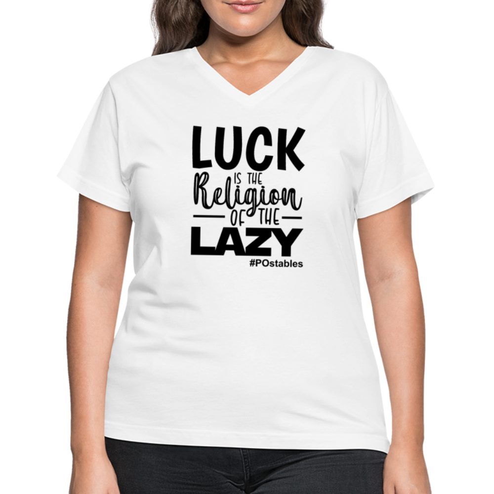 Luck is the religion of the lazy B Women's V-Neck T-Shirt - white