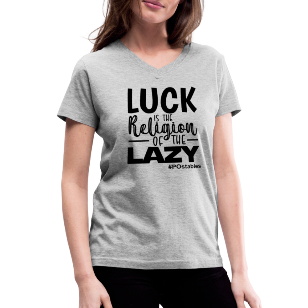 Luck is the religion of the lazy B Women's V-Neck T-Shirt - gray