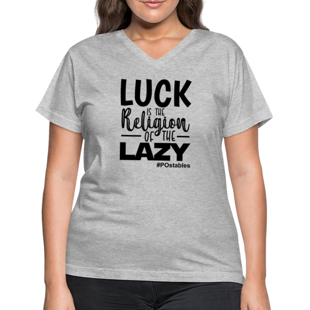 Luck is the religion of the lazy B Women's V-Neck T-Shirt - gray