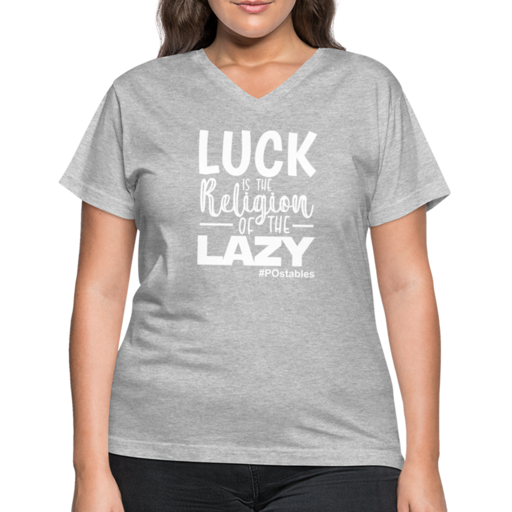 Luck is the religion of the lazy W Women's V-Neck T-Shirt - gray