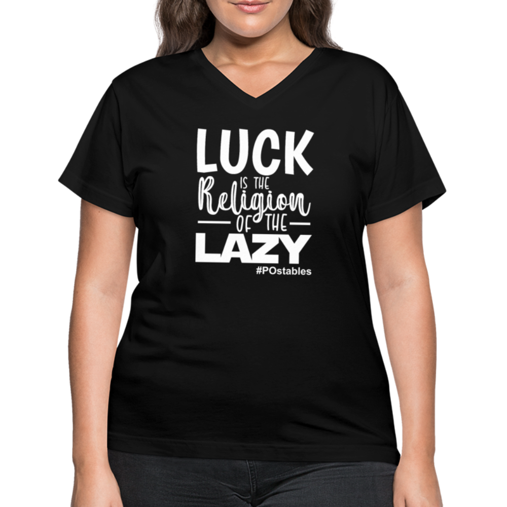 Luck is the religion of the lazy W Women's V-Neck T-Shirt - black