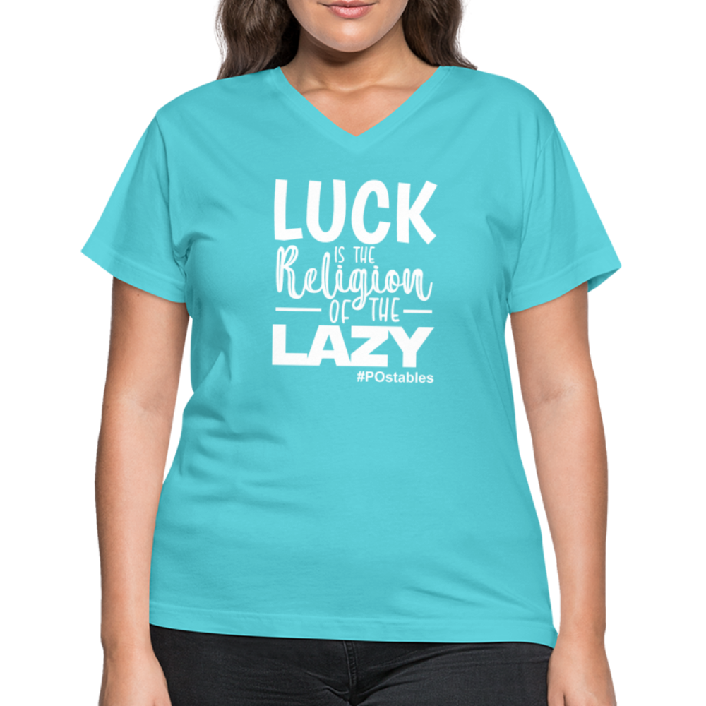 Luck is the religion of the lazy W Women's V-Neck T-Shirt - aqua