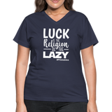 Luck is the religion of the lazy W Women's V-Neck T-Shirt - navy
