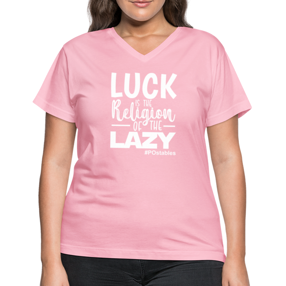 Luck is the religion of the lazy W Women's V-Neck T-Shirt - pink