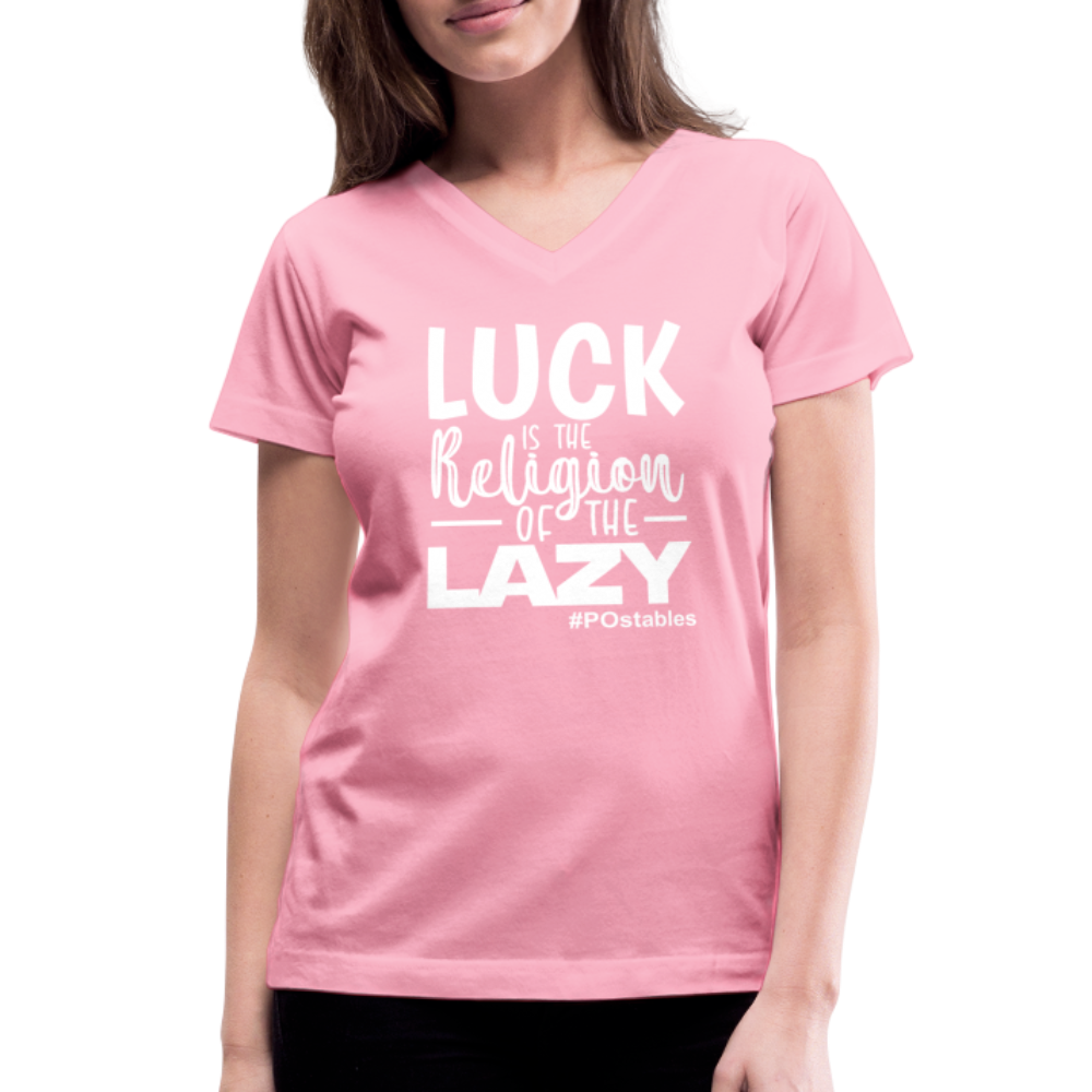 Luck is the religion of the lazy W Women's V-Neck T-Shirt - pink
