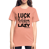 Luck is the religion of the lazy B Unisex Heather Prism T-Shirt - heather prism sunset