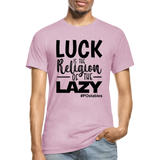 Luck is the religion of the lazy B Unisex Heather Prism T-Shirt - heather prism lilac