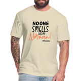 No One Smells Like My Norman B Fitted Cotton/Poly T-Shirt by Next Level - heather cream