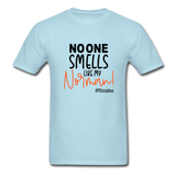 No One Smells Like My Norman B Unisex Classic T-Shirt - powder blue