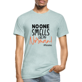 No One Smells Like My Norman B Unisex Heather Prism T-Shirt - heather prism ice blue