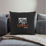 No One Smells Like My Norman W Throw Pillow Cover 18” x 18” - black