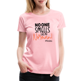 No One Smells Like My Norman B Women’s Premium T-Shirt - pink