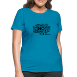 No No No B Women's T-Shirt - turquoise