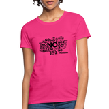 No No No B Women's T-Shirt - fuchsia