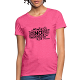 No No No B Women's T-Shirt - heather pink