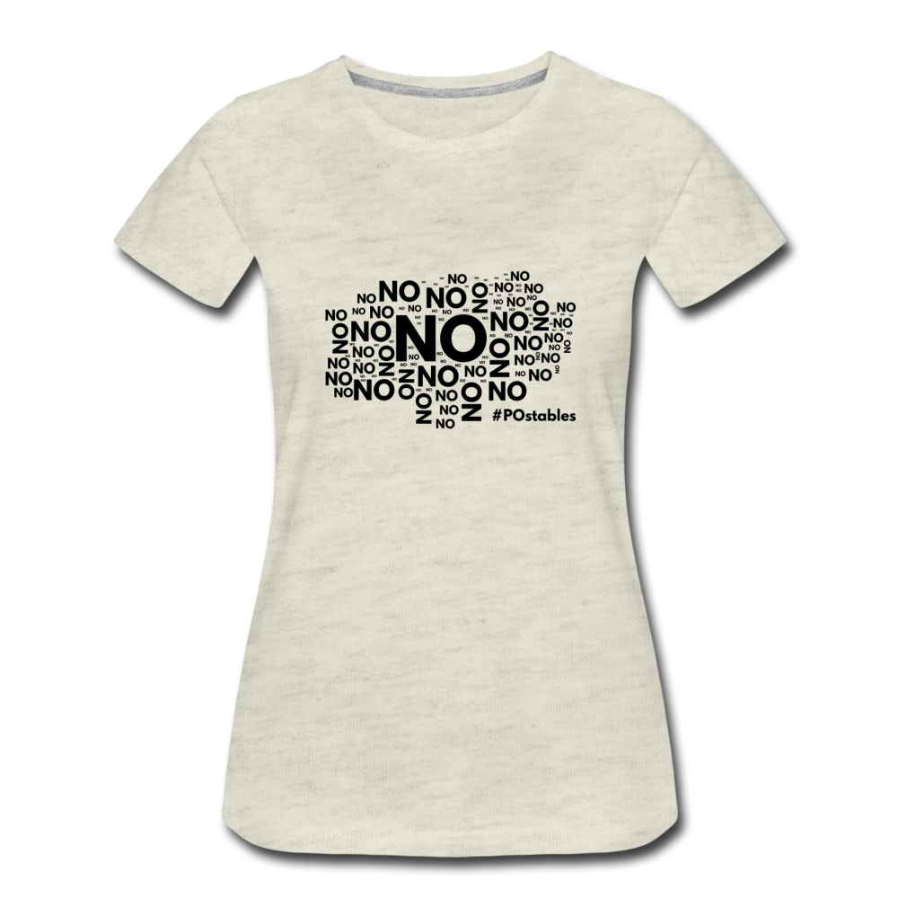 No No No B Women’s Premium T-Shirt - heather oatmeal