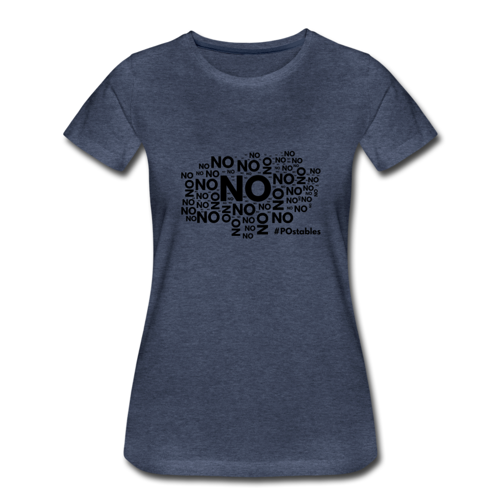 No No No B Women’s Premium T-Shirt - heather blue