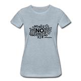 No No No B Women’s Premium T-Shirt - heather ice blue