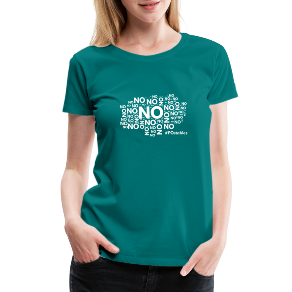 No No No W Women’s Premium T-Shirt - teal