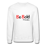 Be Bold Crewneck Sweatshirt - white