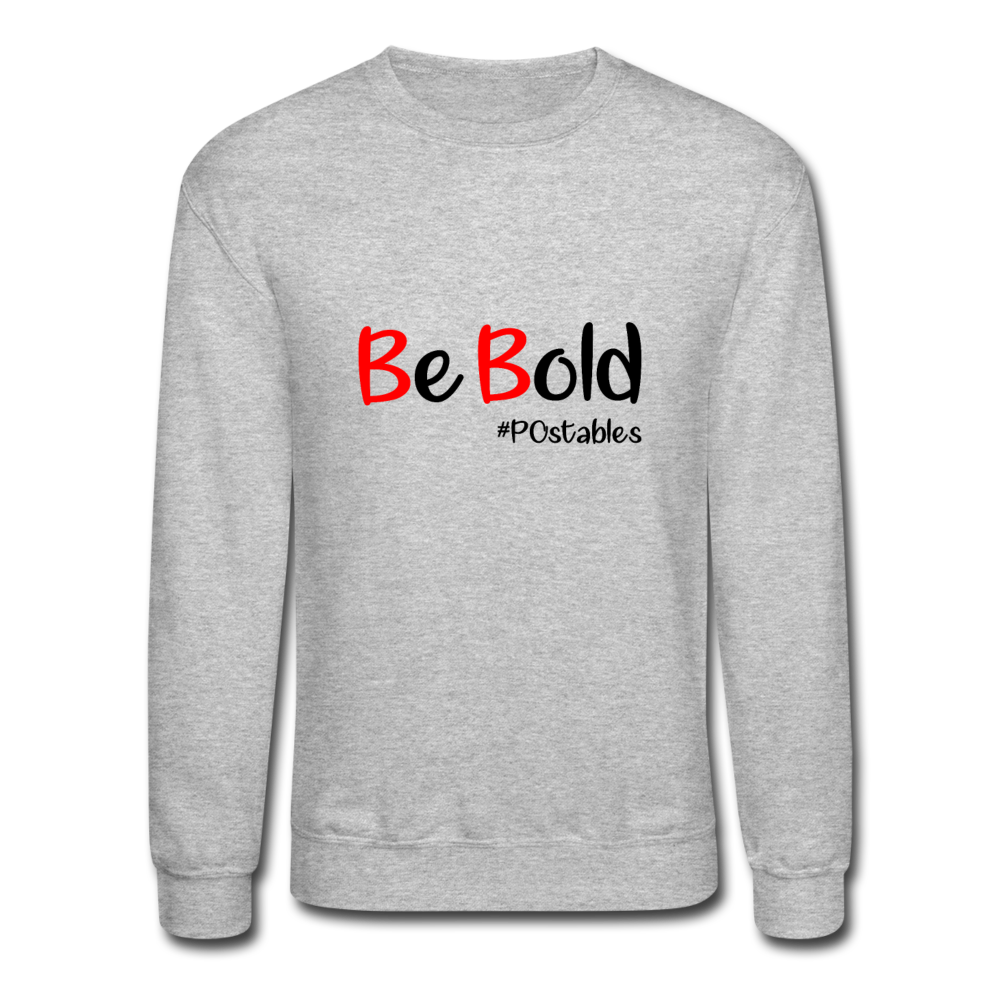 Be Bold Crewneck Sweatshirt - heather gray