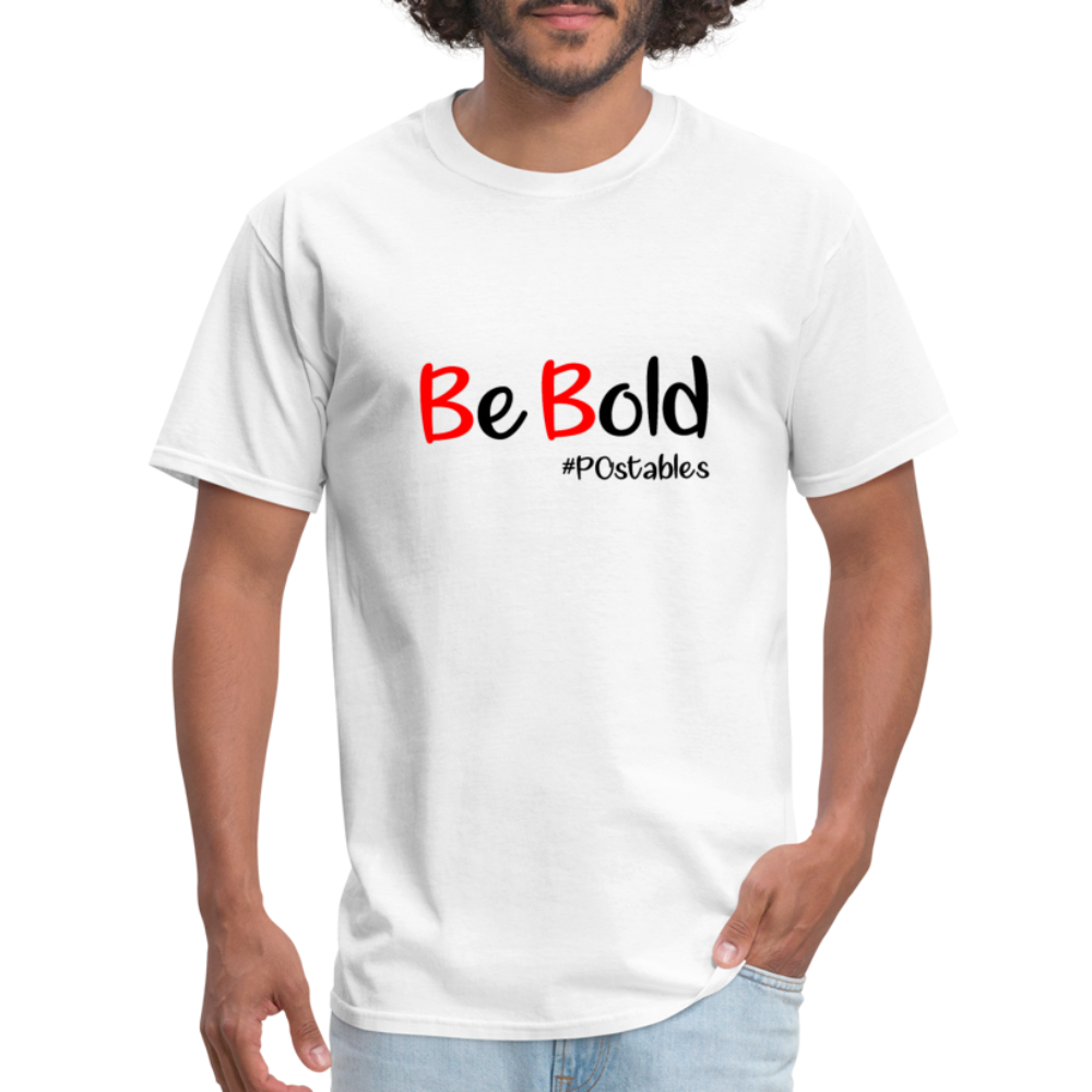 Be Bold Unisex Classic T-Shirt - white