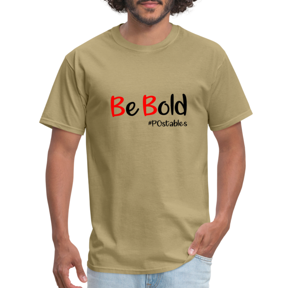 Be Bold Unisex Classic T-Shirt - khaki
