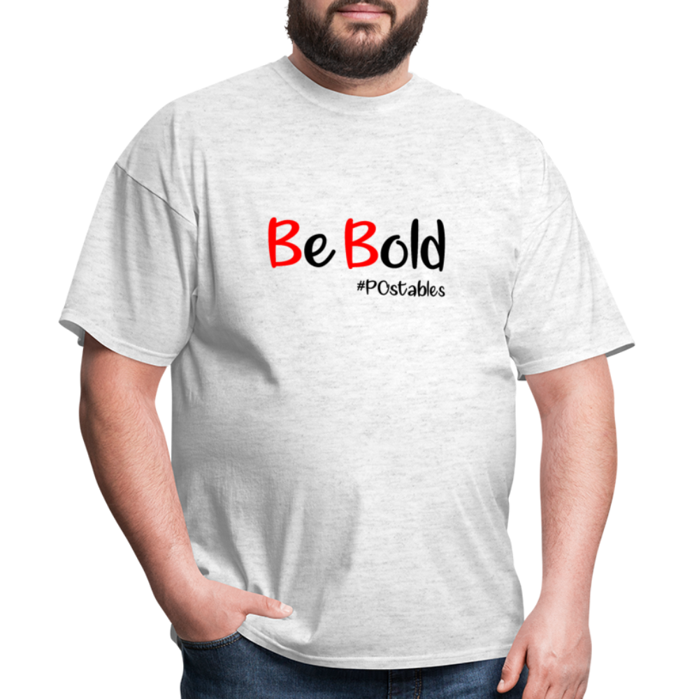 Be Bold Unisex Classic T-Shirt - light heather gray