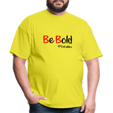 Be Bold Unisex Classic T-Shirt - yellow