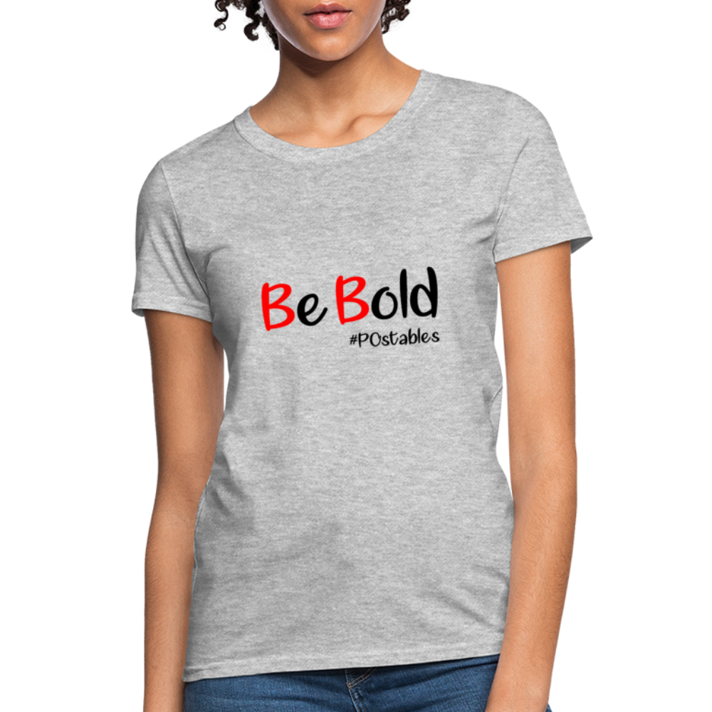 Be Bold Women's T-Shirt - heather gray