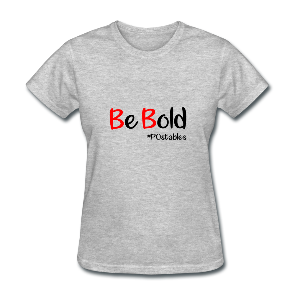 Be Bold Women's T-Shirt - heather gray