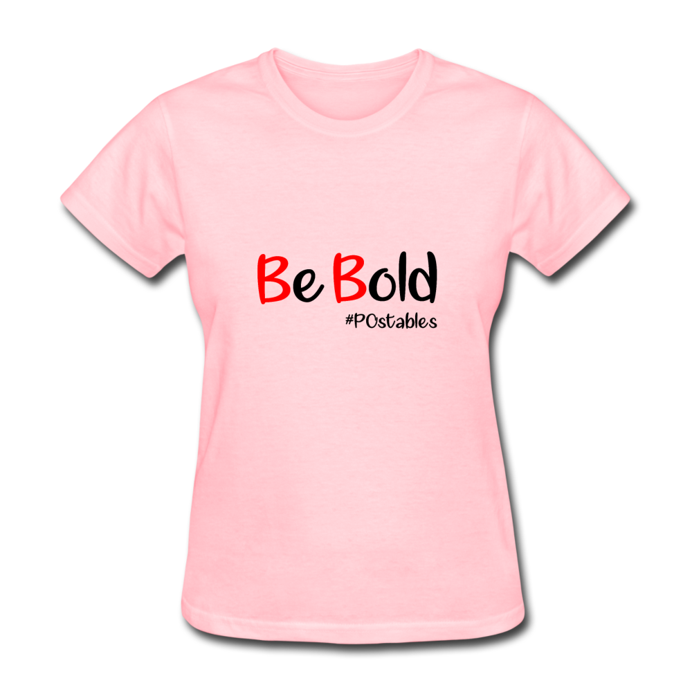 Be Bold Women's T-Shirt - pink