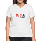 Be Bold Women's V-Neck T-Shirt - white