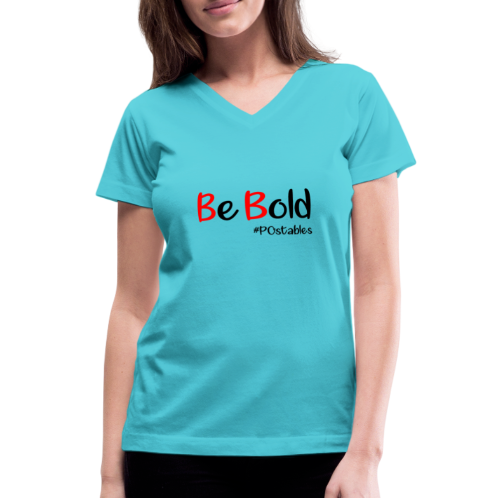 Be Bold Women's V-Neck T-Shirt - aqua