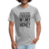 You Never Have Enough Money If All You Have Is Money B Fitted Cotton/Poly T-Shirt by Next Level - heather gray