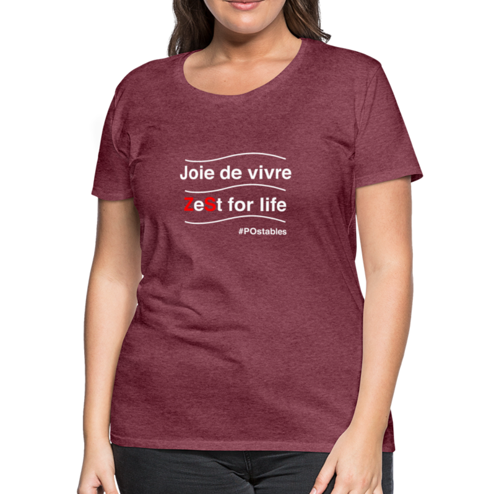 Zest For Life W Women’s Premium T-Shirt - heather burgundy