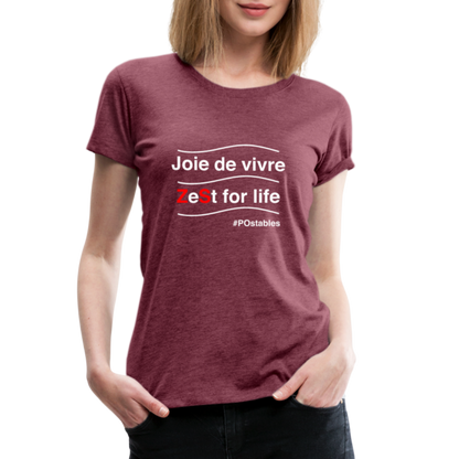 Zest For Life W Women’s Premium T-Shirt - heather burgundy