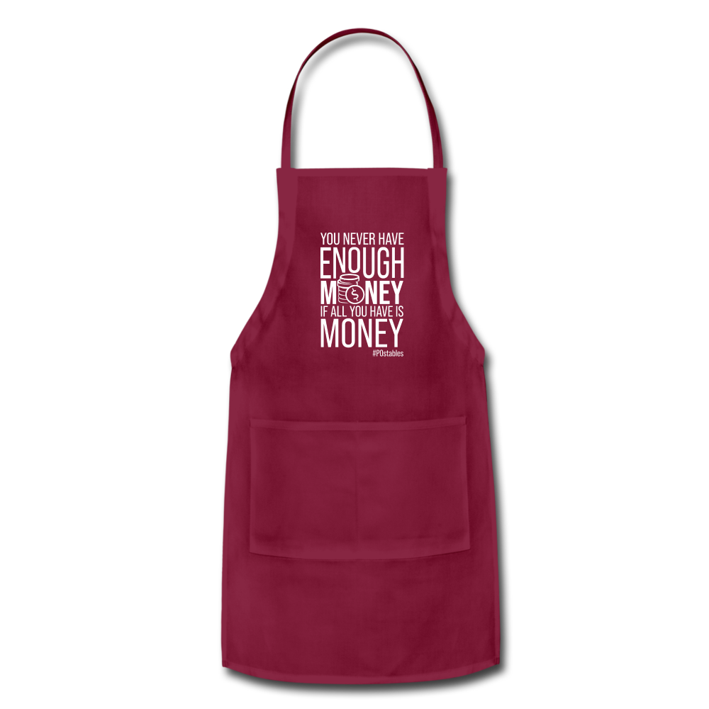 You Never Have Enough Money If All You Have Is Money W Adjustable Apron - burgundy