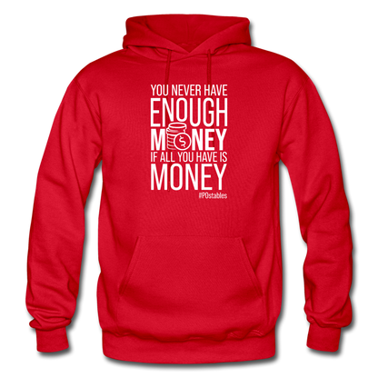 You Never Have Enough Money If All You Have Is Money W Gildan Heavy Blend Adult Hoodie - red