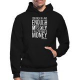 You Never Have Enough Money If All You Have Is Money W Gildan Heavy Blend Adult Hoodie - black