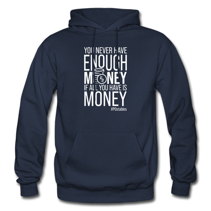 You Never Have Enough Money If All You Have Is Money W Gildan Heavy Blend Adult Hoodie - navy