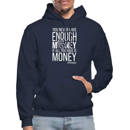 You Never Have Enough Money If All You Have Is Money W Gildan Heavy Blend Adult Hoodie - navy