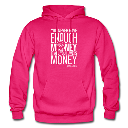 You Never Have Enough Money If All You Have Is Money W Gildan Heavy Blend Adult Hoodie - fuchsia