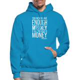 You Never Have Enough Money If All You Have Is Money W Gildan Heavy Blend Adult Hoodie - turquoise