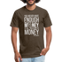 You Never Have Enough Money If All You Have Is Money W Fitted Cotton/Poly T-Shirt by Next Level - heather espresso