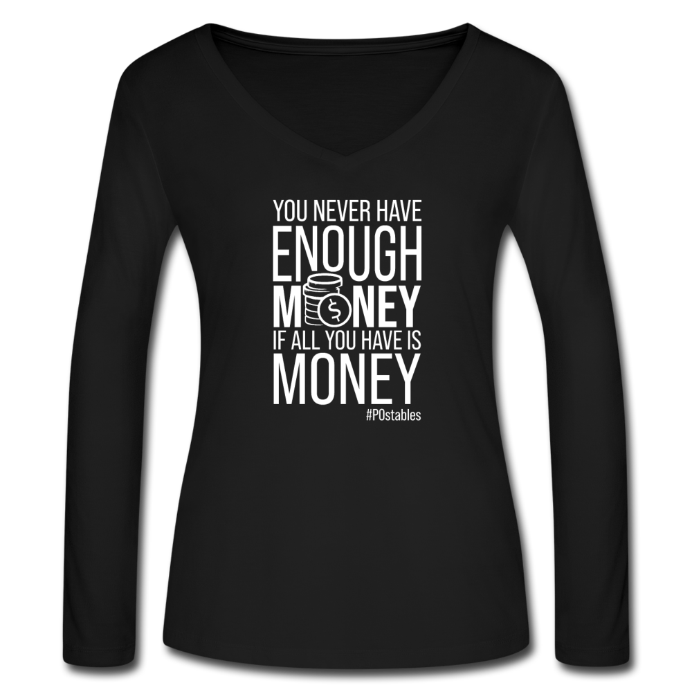 You Never Have Enough Money If All You Have Is Money W Women’s Long Sleeve  V-Neck Flowy Tee - black