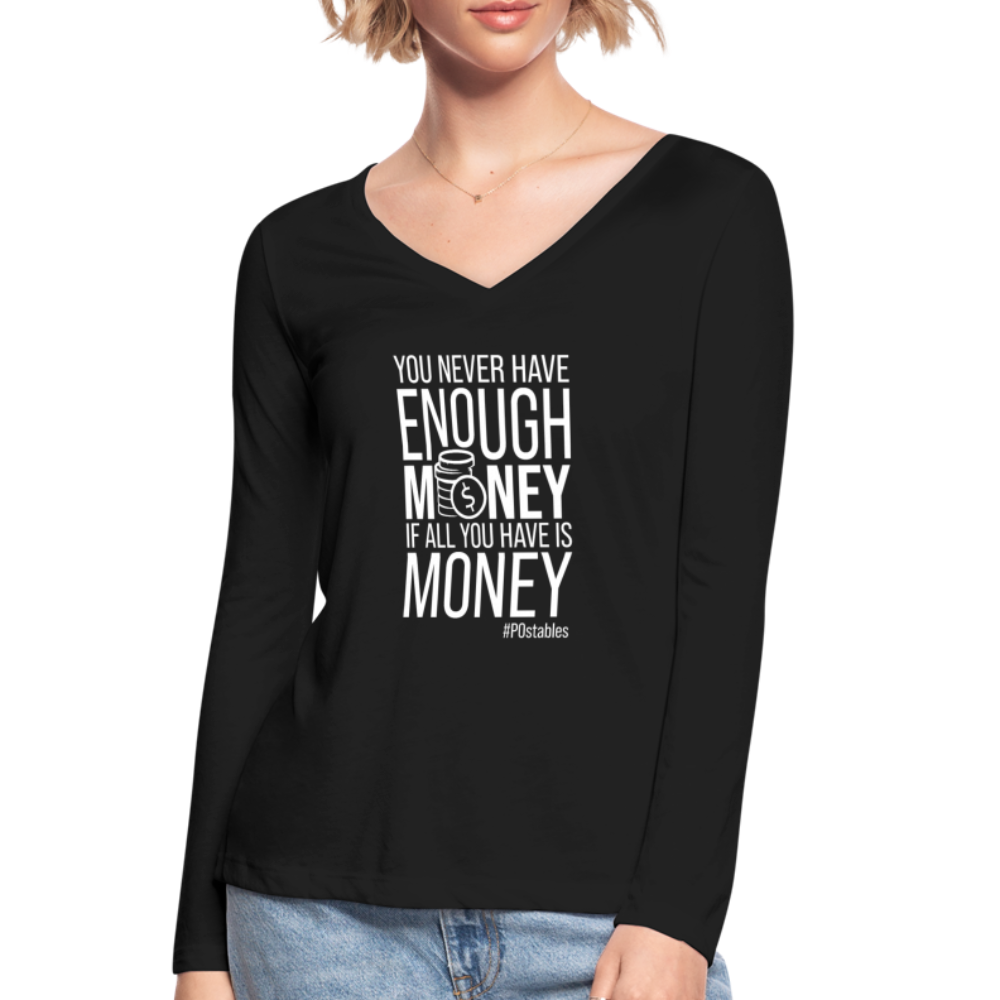 You Never Have Enough Money If All You Have Is Money W Women’s Long Sleeve  V-Neck Flowy Tee - black