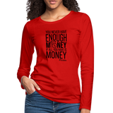 You Never Have Enough Money If All You Have Is Money B Women's Premium Long Sleeve T-Shirt - red
