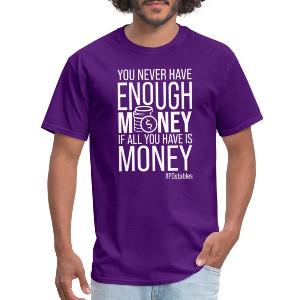 You Never Have Enough Money If All You Have Is Money W Unisex Classic T-Shirt - purple